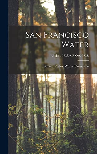 Stock image for San Francisco Water; v.1 (Jan. 1922)-v.3 (Oct. 1924) for sale by PBShop.store US