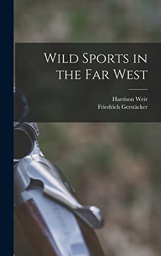 Beispielbild fr Wild Sports in the far West zum Verkauf von California Books