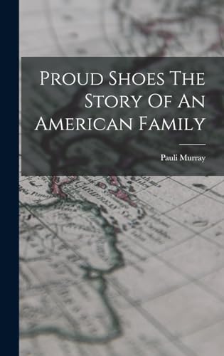 Stock image for Proud Shoes The Story Of An American Family for sale by GreatBookPrices