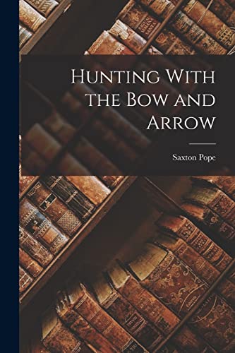 Stock image for Hunting With the Bow and Arrow for sale by THE SAINT BOOKSTORE