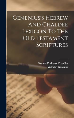 Stock image for Genenius's Hebrew And Chaldee Lexicon To The Old Testament Scriptures for sale by GreatBookPrices