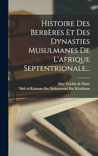 Stock image for Histoire Des Berb?res Et Des Dynasties Musulmanes De L'afrique Septentrionale. for sale by PBShop.store US