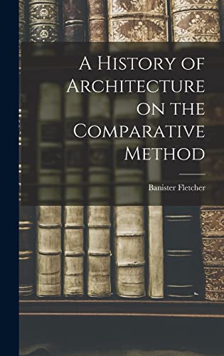 Stock image for A History of Architecture on the Comparative Method for sale by GreatBookPrices