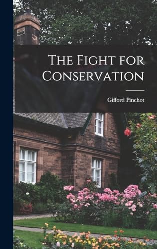 Beispielbild fr The Fight for Conservation zum Verkauf von THE SAINT BOOKSTORE