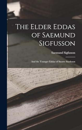 Imagen de archivo de The Elder Eddas of Saemund Sigfusson; and the Younger Eddas of Snorre Sturleson a la venta por GreatBookPrices