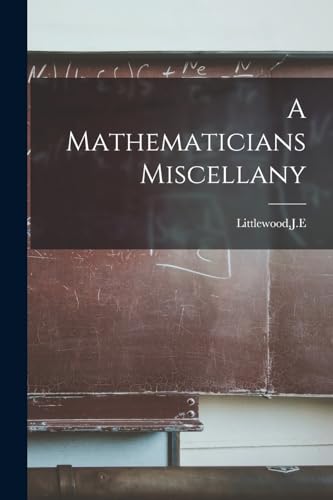 Stock image for A Mathematicians Miscellany for sale by GreatBookPrices