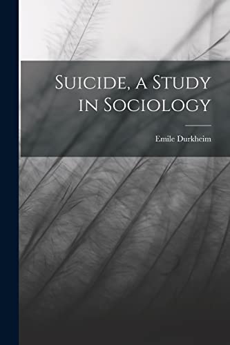 Stock image for Suicide, a Study in Sociology for sale by GreatBookPrices