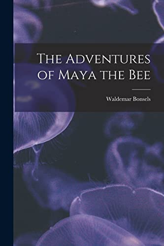 9781015402638: The Adventures of Maya the Bee