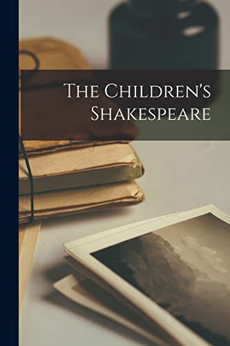 Imagen de archivo de The Children's Shakespeare a la venta por PBShop.store US