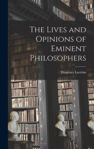 Beispielbild fr The Lives and Opinions of Eminent Philosophers zum Verkauf von PBShop.store US