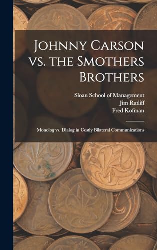 Beispielbild fr Johnny Carson vs. the Smothers Brothers: Monolog vs. Dialog in Costly Bilateral Communications zum Verkauf von THE SAINT BOOKSTORE