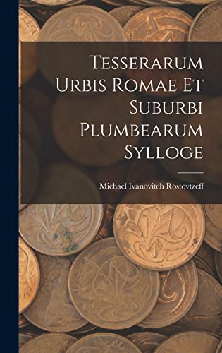 Stock image for Tesserarum Urbis Romae Et Suburbi Plumbearum Sylloge for sale by THE SAINT BOOKSTORE