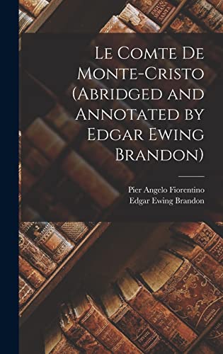 Beispielbild fr Le Comte De Monte-Cristo (Abridged and Annotated by Edgar Ewing Brandon) zum Verkauf von THE SAINT BOOKSTORE