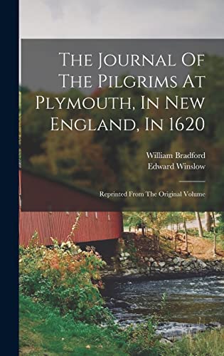 Stock image for The Journal Of The Pilgrims At Plymouth, In New England, In 1620: Reprinted From The Original Volume for sale by California Books