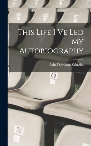 Stock image for This Life I Ve Led My Autobiography for sale by GreatBookPrices