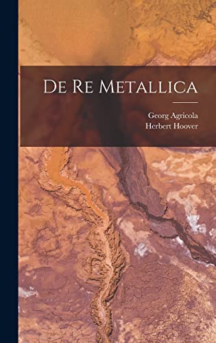 Imagen de archivo de De re Metallica a la venta por California Books