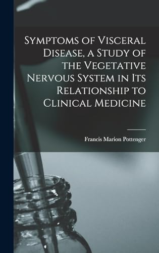 Stock image for Symptoms of Visceral Disease, a Study of the Vegetative Nervous System in its Relationship to Clinical Medicine for sale by GreatBookPrices