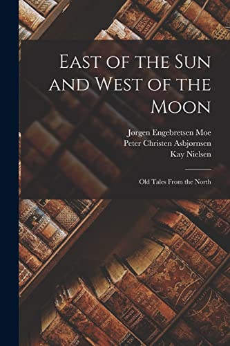 9781015408234: East of the sun and West of the Moon; old Tales From the North