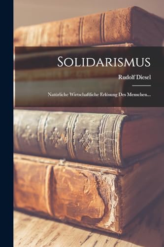 Imagen de archivo de Solidarismus: Naturliche Wirtschaftliche Erloesung des Menschen. a la venta por THE SAINT BOOKSTORE