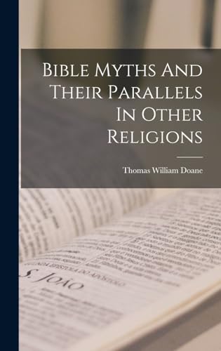 Stock image for Bible Myths And Their Parallels In Other Religions for sale by GreatBookPrices