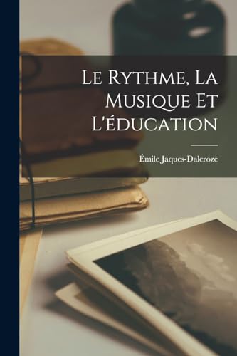 Imagen de archivo de Le Rythme, La Musique Et L'ducation -Language: french a la venta por GreatBookPrices