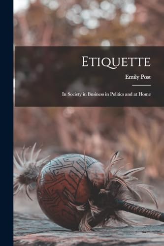 Imagen de archivo de Etiquette: In Society in Business in Politics and at Home a la venta por GreatBookPrices