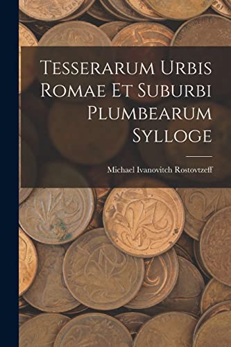 Beispielbild fr Tesserarum Urbis Romae Et Suburbi Plumbearum Sylloge -Language: galician zum Verkauf von GreatBookPrices