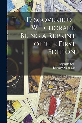 Beispielbild fr The Discoverie of Witchcraft. Being a Reprint of the First Edition zum Verkauf von GreatBookPrices