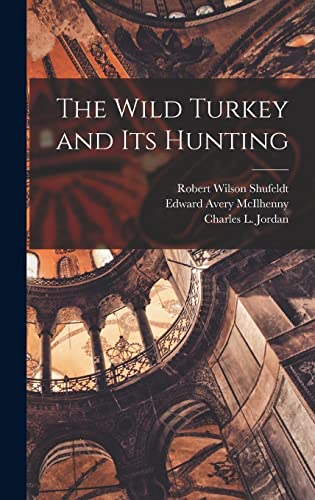 Stock image for The Wild Turkey and its Hunting for sale by California Books