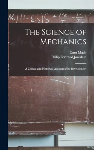 Imagen de archivo de The Science of Mechanics; A Critical and Historical Account of its Development a la venta por THE SAINT BOOKSTORE