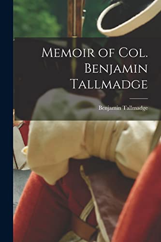 Stock image for Memoir of Col. Benjamin Tallmadge for sale by THE SAINT BOOKSTORE