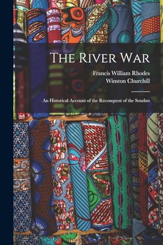 Stock image for The River War: An Historical Account of the Reconquest of the Soudan for sale by Chiron Media