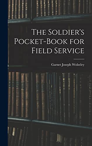 Stock image for The Soldier's Pocket-Book for Field Service for sale by Books Unplugged