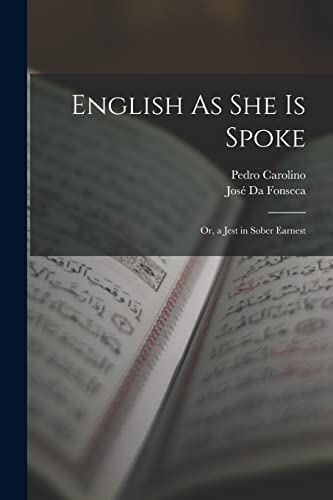 Stock image for English As She Is Spoke: Or, a Jest in Sober Earnest for sale by Chiron Media
