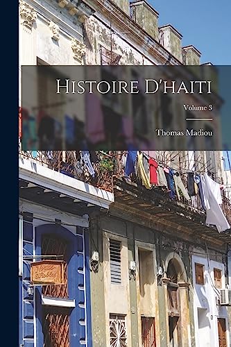 Beispielbild fr Histoire D'haiti; Volume 3 zum Verkauf von GreatBookPrices