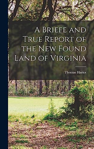 Stock image for A Briefe and True Report of the new Found Land of Virginia for sale by THE SAINT BOOKSTORE