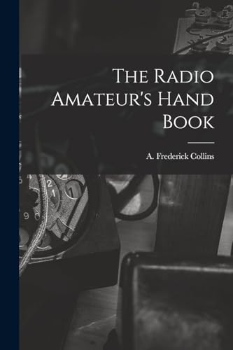 Stock image for The Radio Amateur's Hand Book for sale by THE SAINT BOOKSTORE