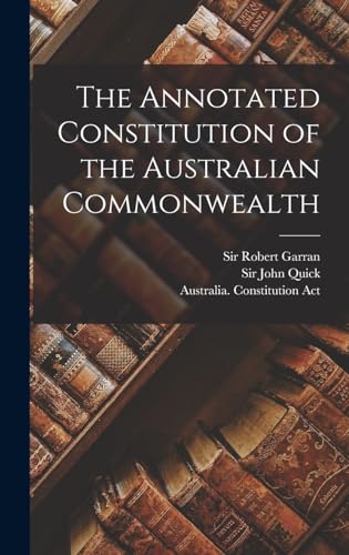 Stock image for The Annotated Constitution of the Australian Commonwealth for sale by PBShop.store US