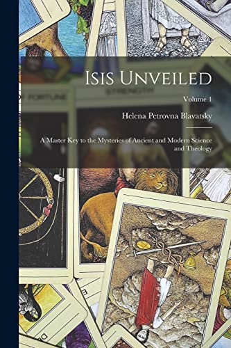 9781015424975: Isis Unveiled: A Master Key to the Mysteries of Ancient and Modern Science and Theology; Volume 1