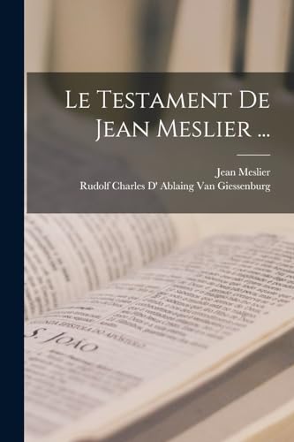 Stock image for Le Testament De Jean Meslier . (French Edition) for sale by GF Books, Inc.