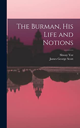 Stock image for The Burman, His Life and Notions for sale by Book Deals