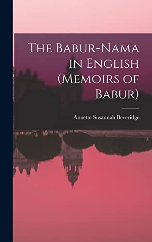 Stock image for The Babur-nama in English (Memoirs of Babur) for sale by THE SAINT BOOKSTORE
