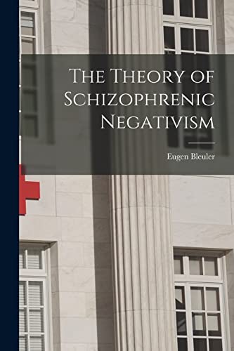 Imagen de archivo de The Theory of Schizophrenic Negativism a la venta por GreatBookPrices