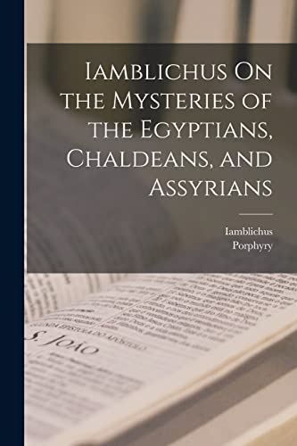 Imagen de archivo de Iamblichus On the Mysteries of the Egyptians, Chaldeans, and Assyrians a la venta por GreatBookPrices