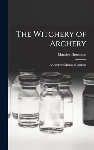 Stock image for The Witchery of Archery for sale by PBShop.store US