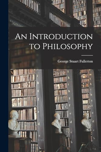 Beispielbild fr An Introduction to Philosophy zum Verkauf von THE SAINT BOOKSTORE