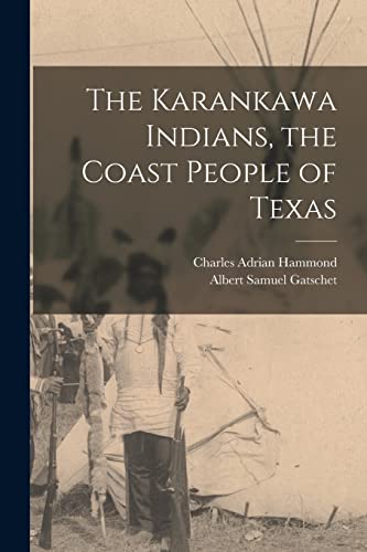 Imagen de archivo de The Karankawa Indians, the Coast People of Texas a la venta por GreatBookPrices