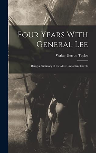 Stock image for Four Years With General Lee: Being a Summary of the More Important Events for sale by GreatBookPrices