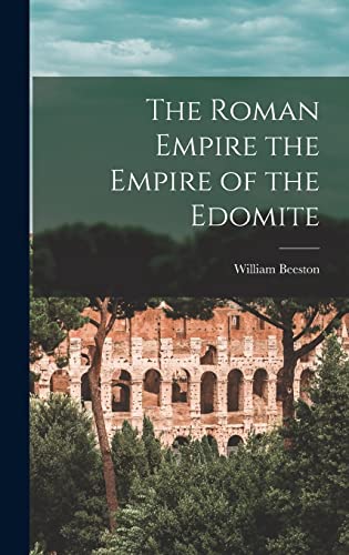 Imagen de archivo de The Roman Empire the Empire of the Edomite a la venta por THE SAINT BOOKSTORE