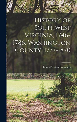 Beispielbild fr History of Southwest Virginia, 1746-1786, Washington County, 1777-1870 zum Verkauf von THE SAINT BOOKSTORE